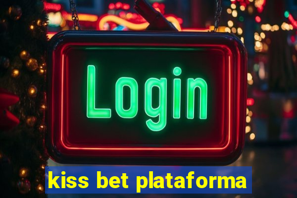 kiss bet plataforma